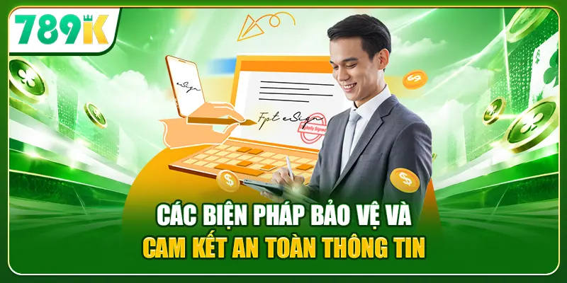 Các biện pháp bảo vệ và cam kết an toàn thông tin