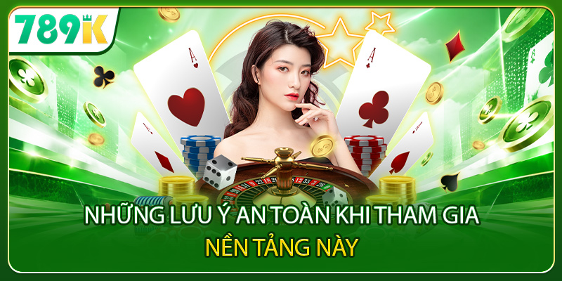 Những lưu ý an toàn khi tham gia nền tảng này